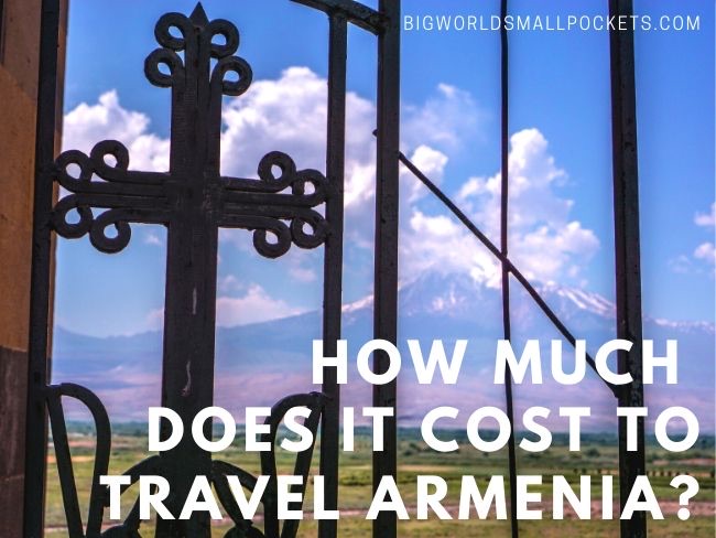 Armenia — Costs &amp; Budget