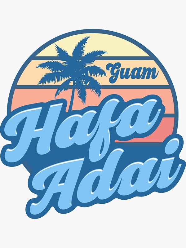Håfa Adai, Guam — Until Next Time, Guam